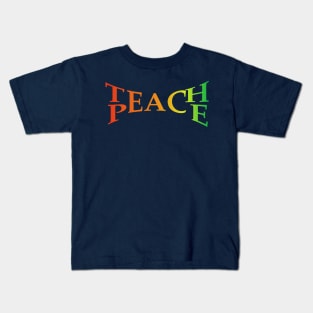 Teach Peace Rainbow Inspirational Motivational T-Shirt Kids T-Shirt